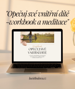 Mini workshop OPEČUJ SVÉ VNITŘNÍ DÍTĚ